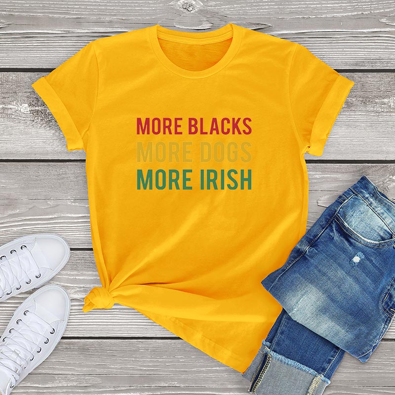 More Blacks Dogs Irish Women T-Shirt More Blacks Dogs Irish Women T-Shirt - Image 11