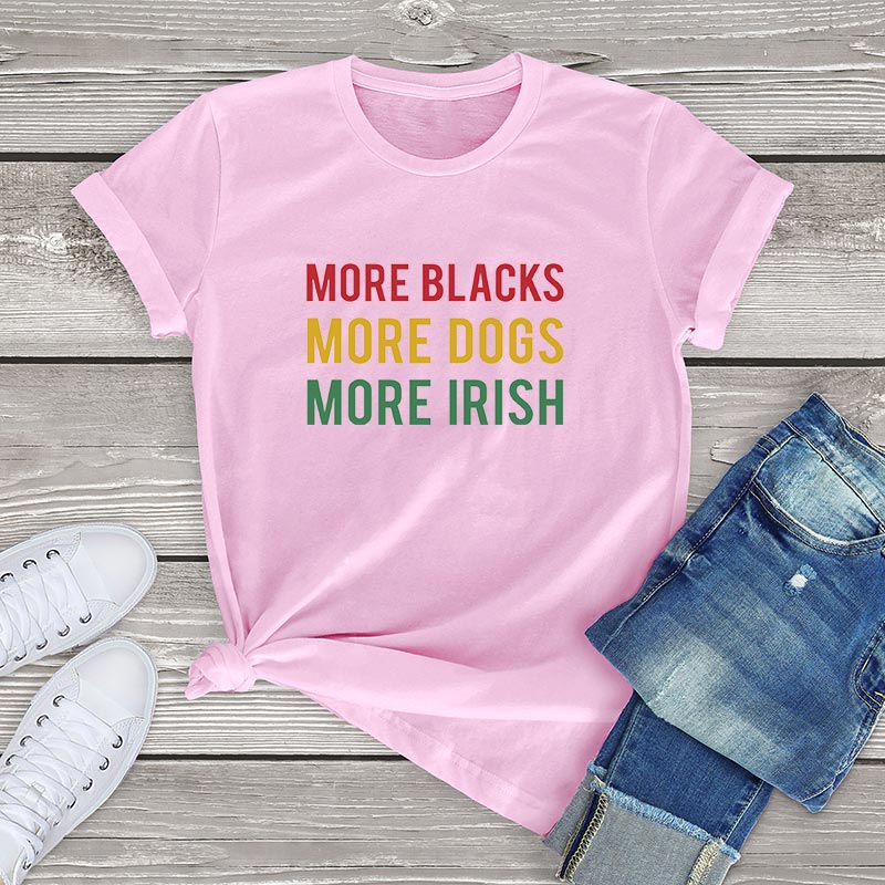 More Blacks Dogs Irish Women T-Shirt More Blacks Dogs Irish Women T-Shirt - Image 15