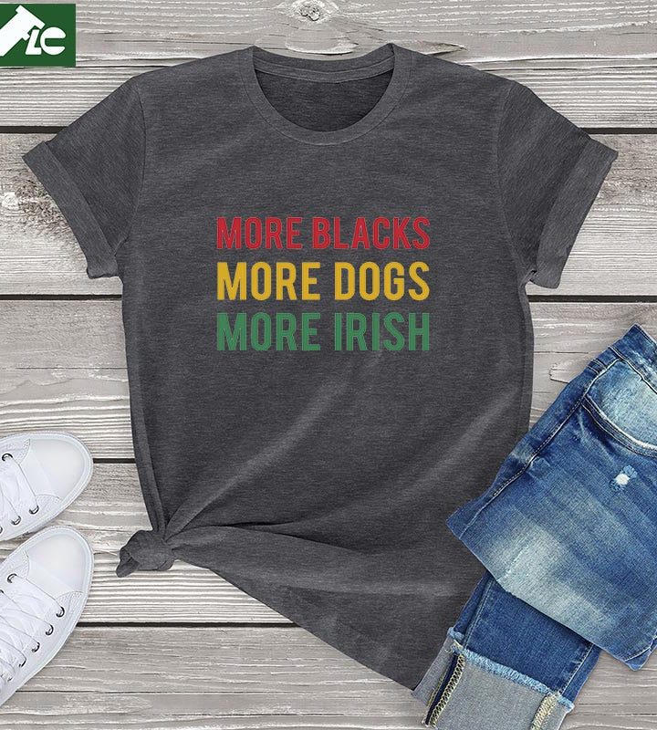 More Blacks Dogs Irish Women T-Shirt