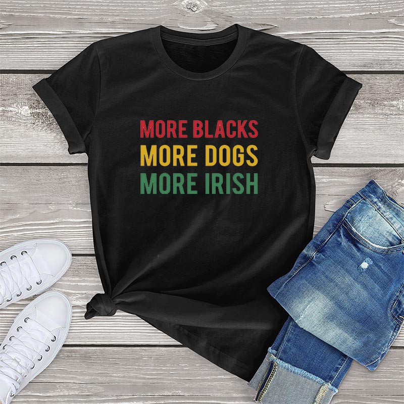 More Blacks Dogs Irish Women T-Shirt More Blacks Dogs Irish Women T-Shirt - Image 6