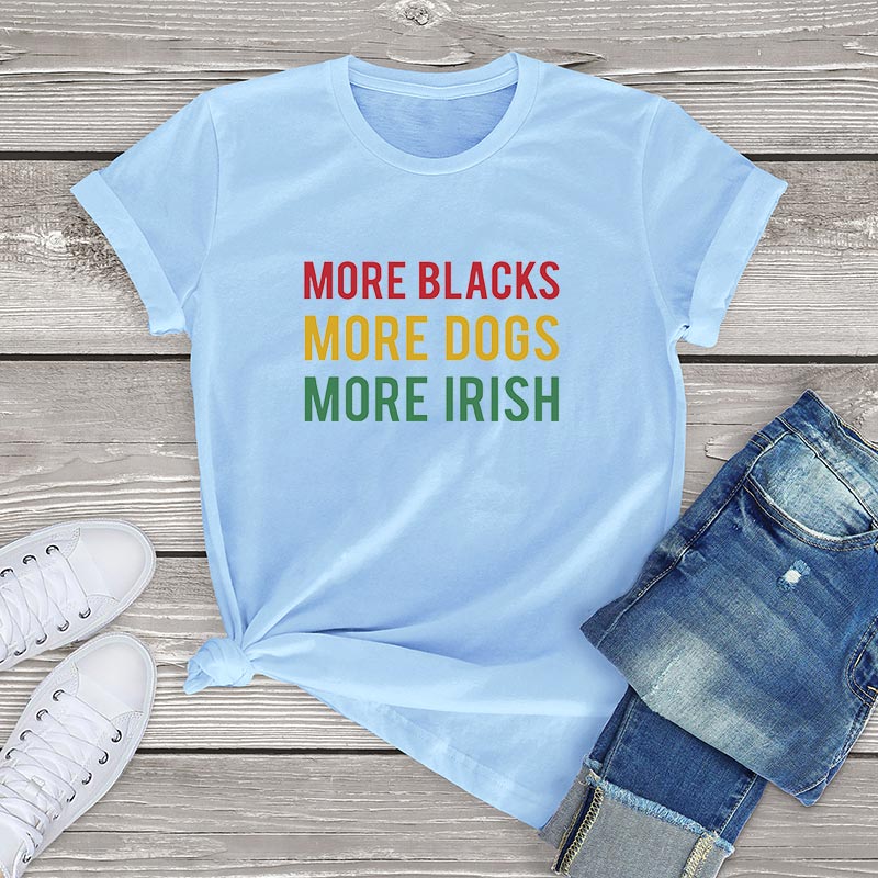 More Blacks Dogs Irish Women T-Shirt More Blacks Dogs Irish Women T-Shirt - Image 8