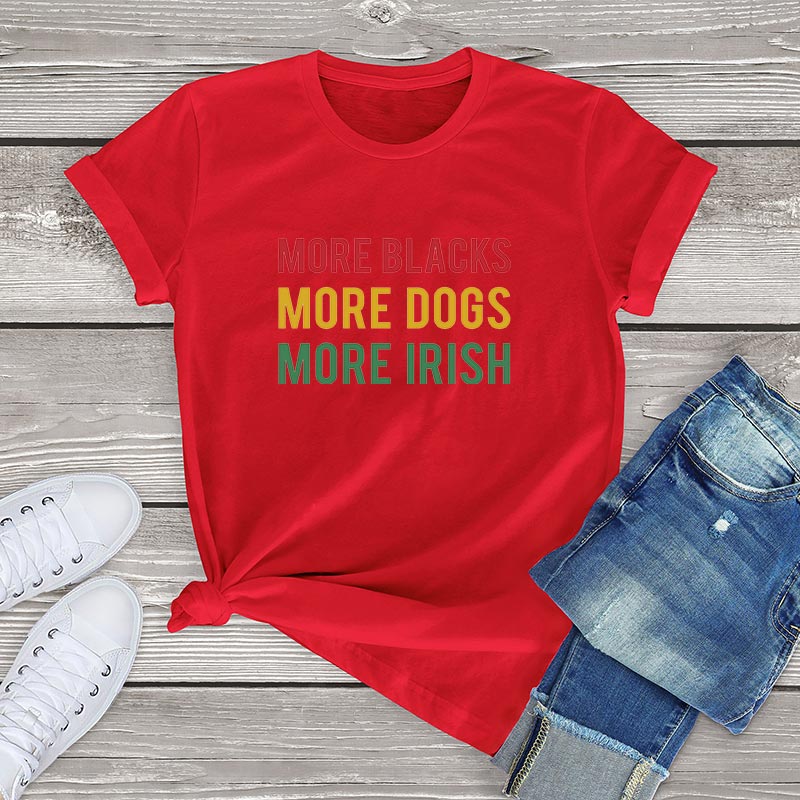 More Blacks Dogs Irish Women T-Shirt More Blacks Dogs Irish Women T-Shirt - Image 14