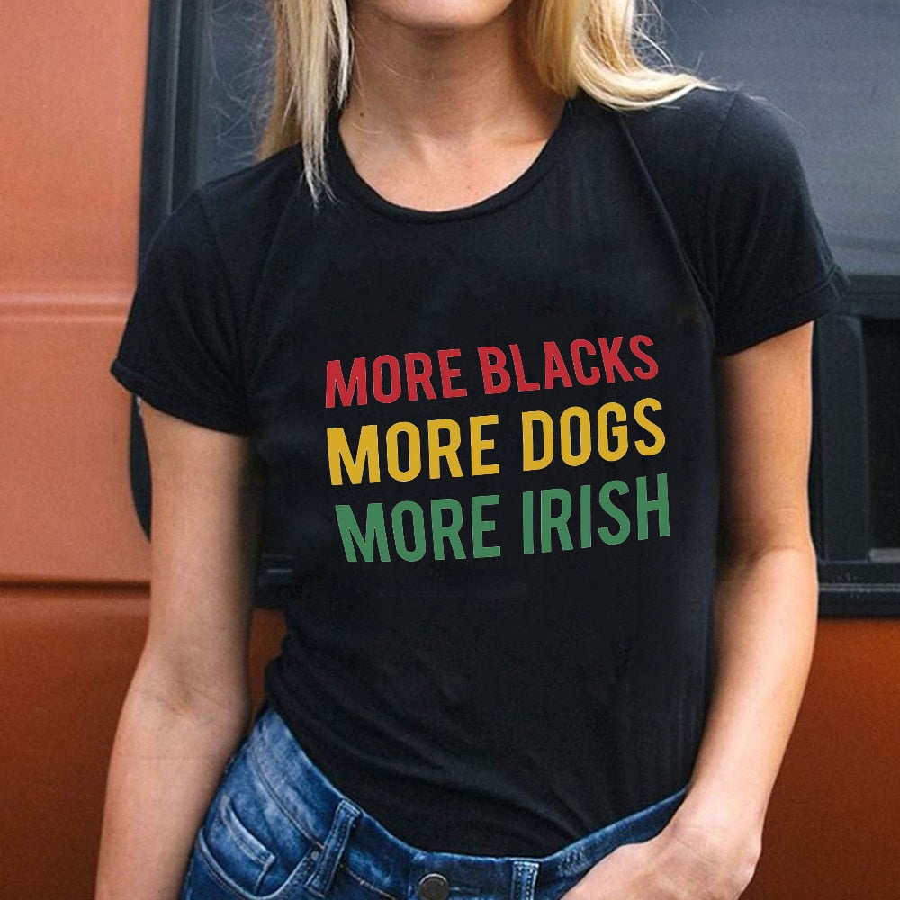 More Blacks Dogs Irish Women T-Shirt More Blacks Dogs Irish Women T-Shirt - Image 16
