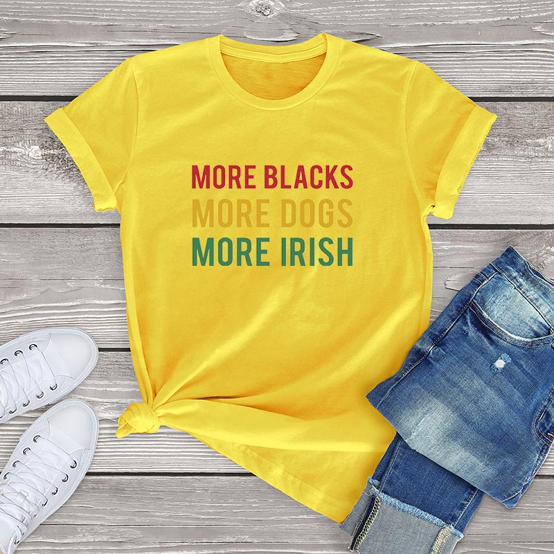 More Blacks Dogs Irish Women T-Shirt More Blacks Dogs Irish Women T-Shirt - Image 13