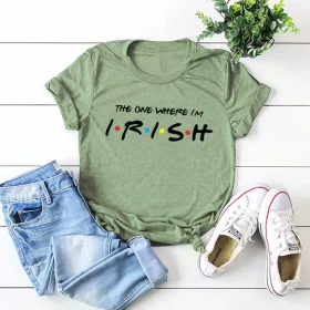The One Where I’m Irish T-shirt