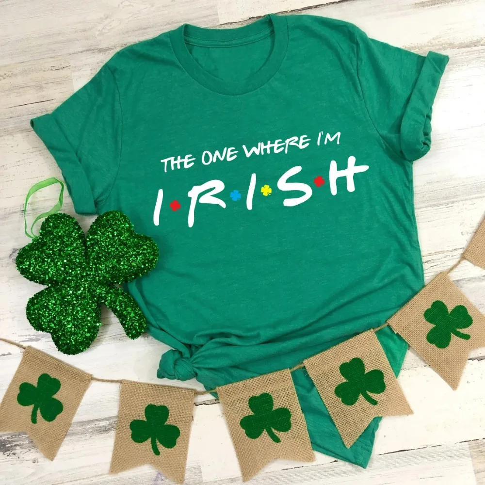 The One Where I'm Irish T-shirt The One Where I'm Irish T-shirt