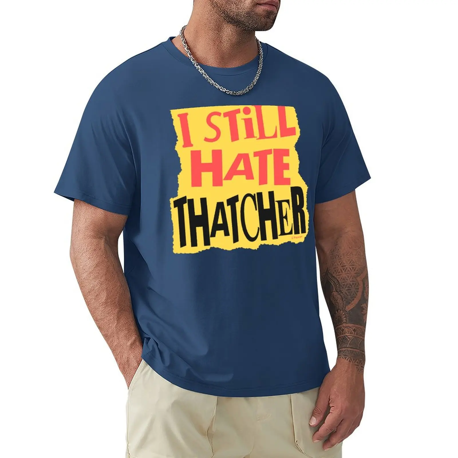I Still Hate Thatcher T-shirt I Still Hate Thatcher T-shirt - Image 10
