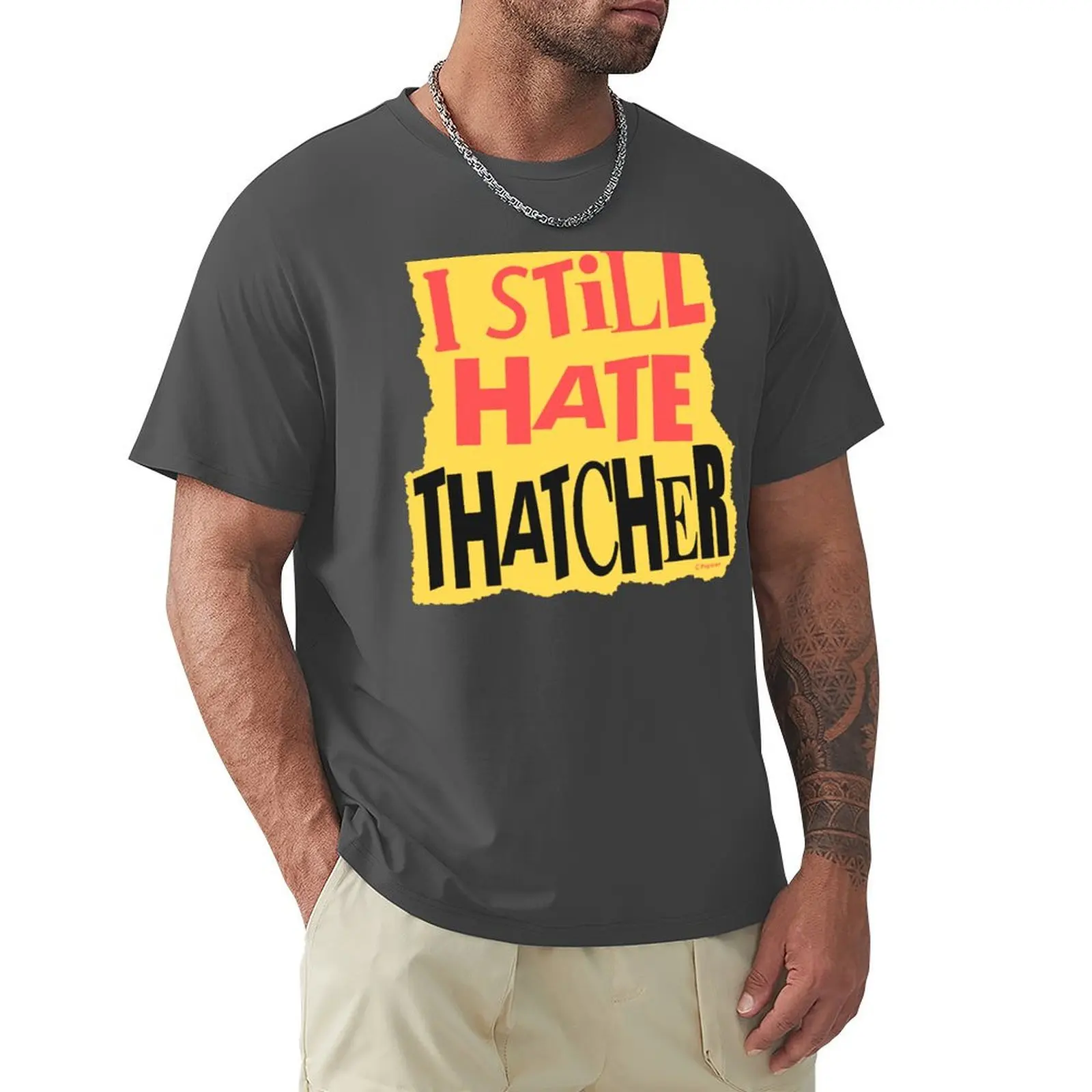 I Still Hate Thatcher T-shirt I Still Hate Thatcher T-shirt - Image 11