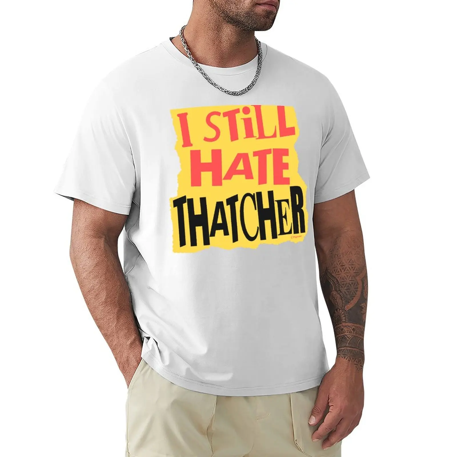 I Still Hate Thatcher T-shirt I Still Hate Thatcher T-shirt - Image 4