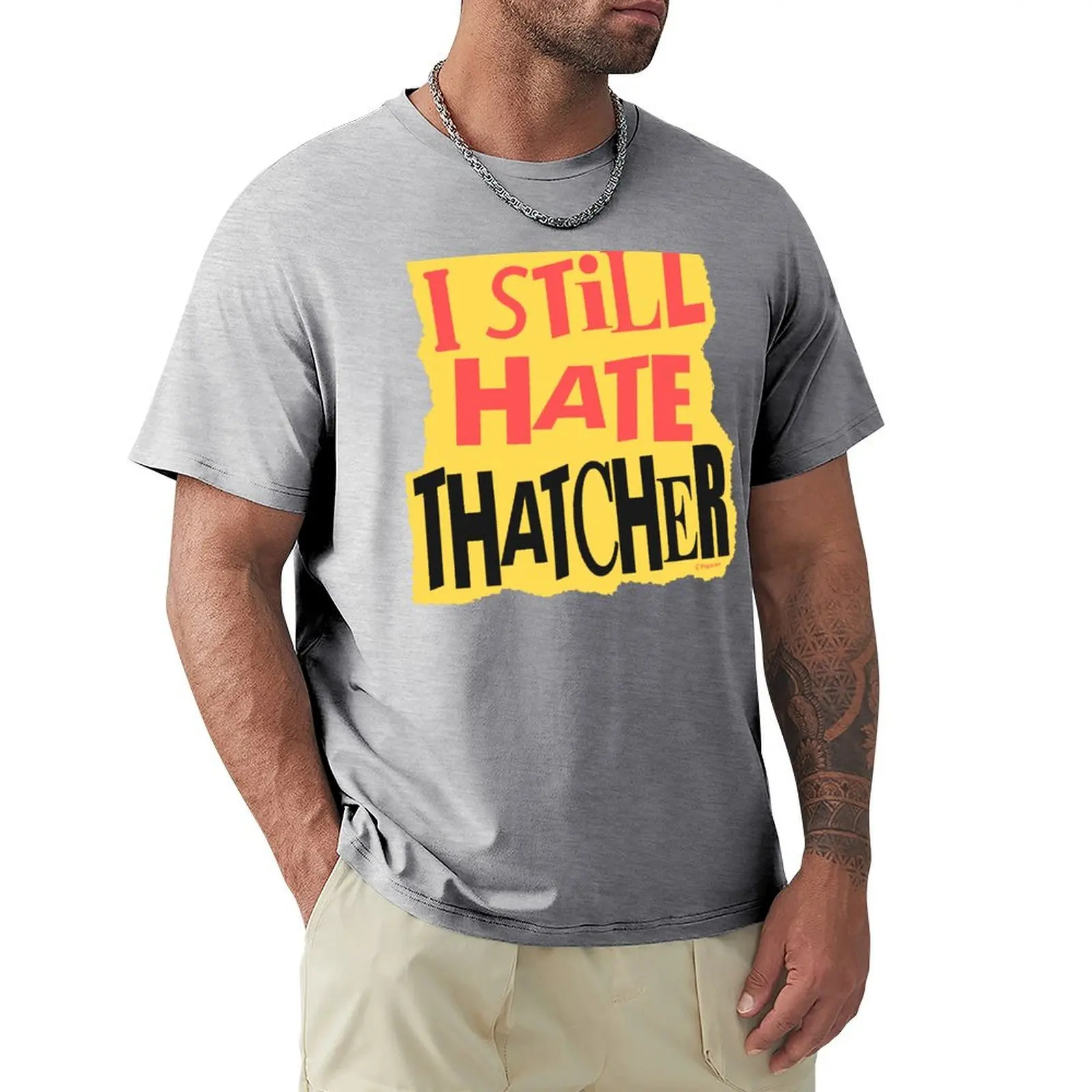 I Still Hate Thatcher T-shirt I Still Hate Thatcher T-shirt - Image 16