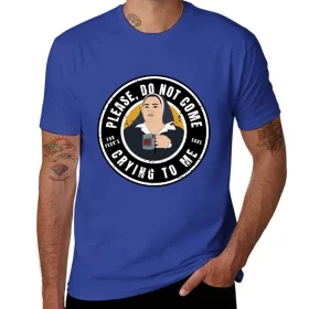 Derry Sister Michael Please Do Not Come Crying to Me T-Shirt Derry Sister Michael Please Do Not Come Crying to Me T-Shirt