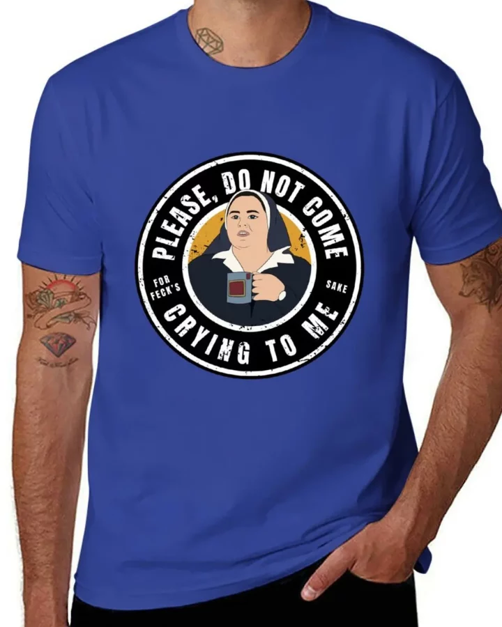 Derry Sister Michael Please Do Not Come Crying to Me T-Shirt