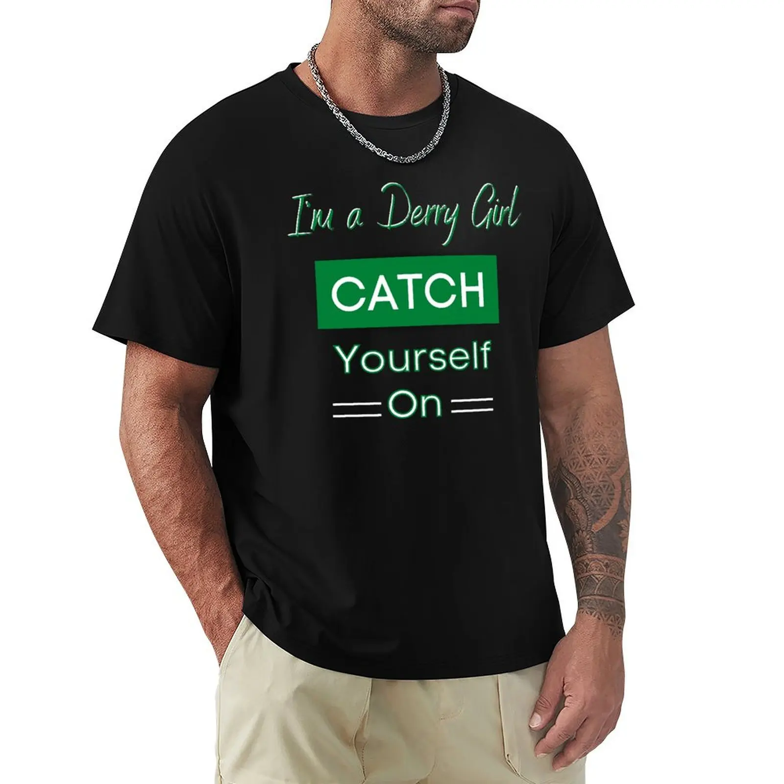 Derry Girl Catch Yourself On Irish T-Shirt Derry Girl Catch Yourself On Irish T-Shirt - Image 3