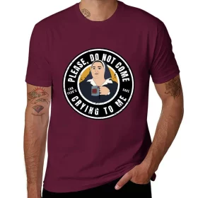 Derry Sister Michael Please Do Not Come Crying to Me T-Shirt Derry Sister Michael Please Do Not Come Crying to Me T-Shirt