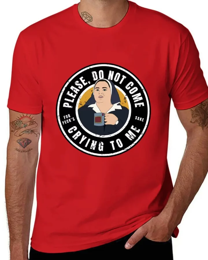 Derry Sister Michael Please Do Not Come Crying to Me T-Shirt