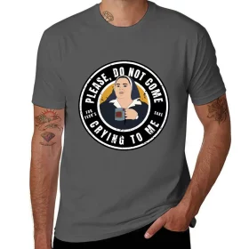 Derry Sister Michael Please Do Not Come Crying to Me T-Shirt Derry Sister Michael Please Do Not Come Crying to Me T-Shirt