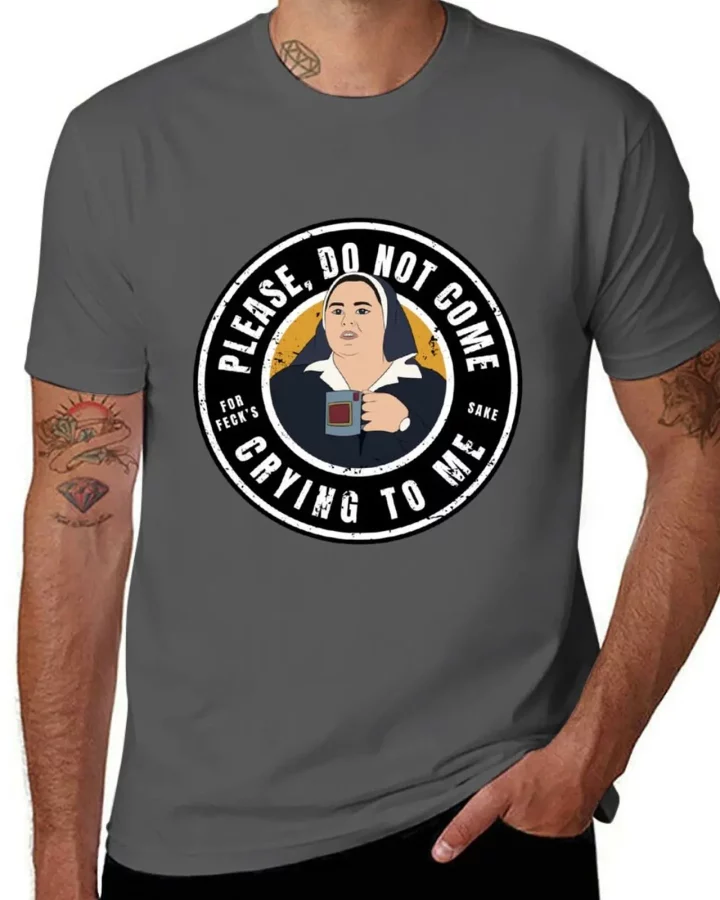 Derry Sister Michael Please Do Not Come Crying to Me T-Shirt