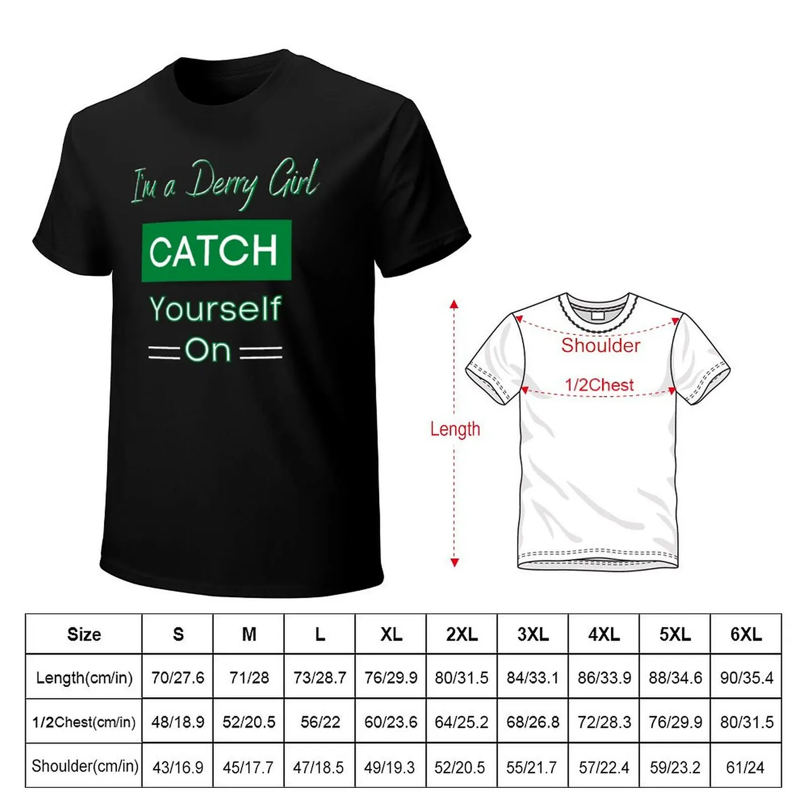 Derry Girl Catch Yourself On Irish T-Shirt Derry Girl Catch Yourself On Irish T-Shirt - Image 6