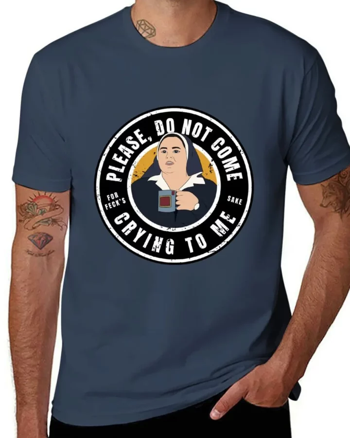 Derry Sister Michael Please Do Not Come Crying to Me T-Shirt