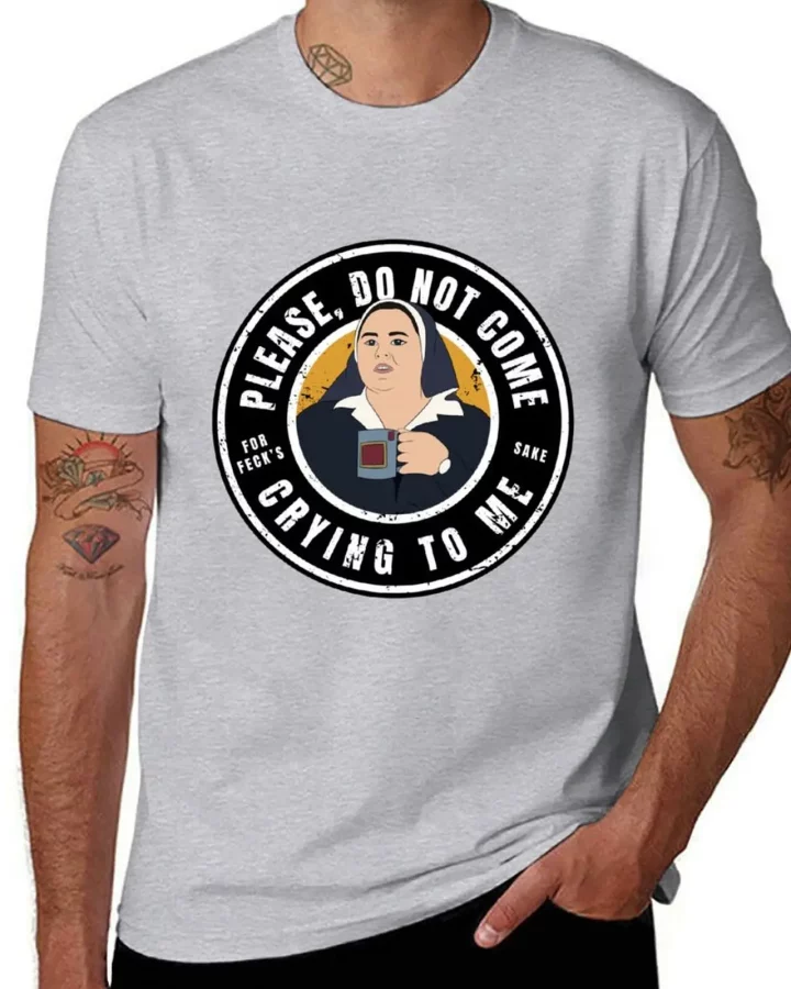 Derry Sister Michael Please Do Not Come Crying to Me T-Shirt