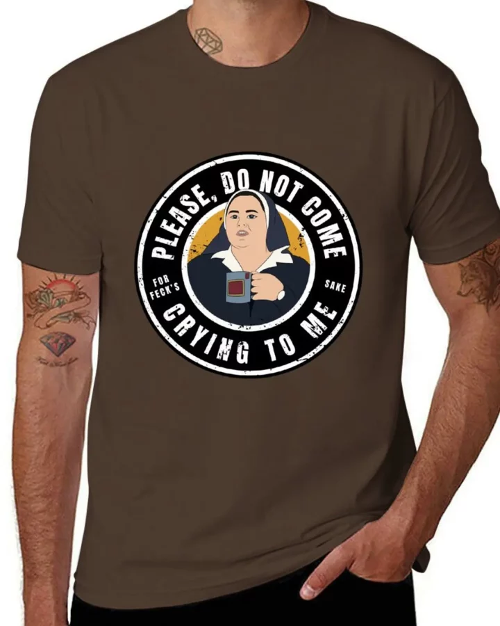 Derry Sister Michael Please Do Not Come Crying to Me T-Shirt