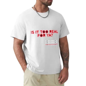 Fontaines D.C. Is It Too Real For Ya? T-Shirt Fontaines D.C. Is It Too Real For Ya? T-Shirt