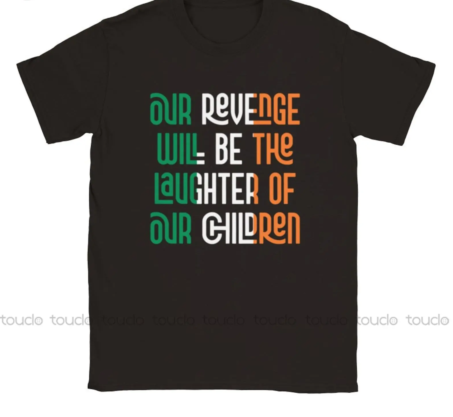 Our Revenge Will Be the Laughter of Our Children T-Shirt Our Revenge Will Be the Laughter of Our Children T-Shirt