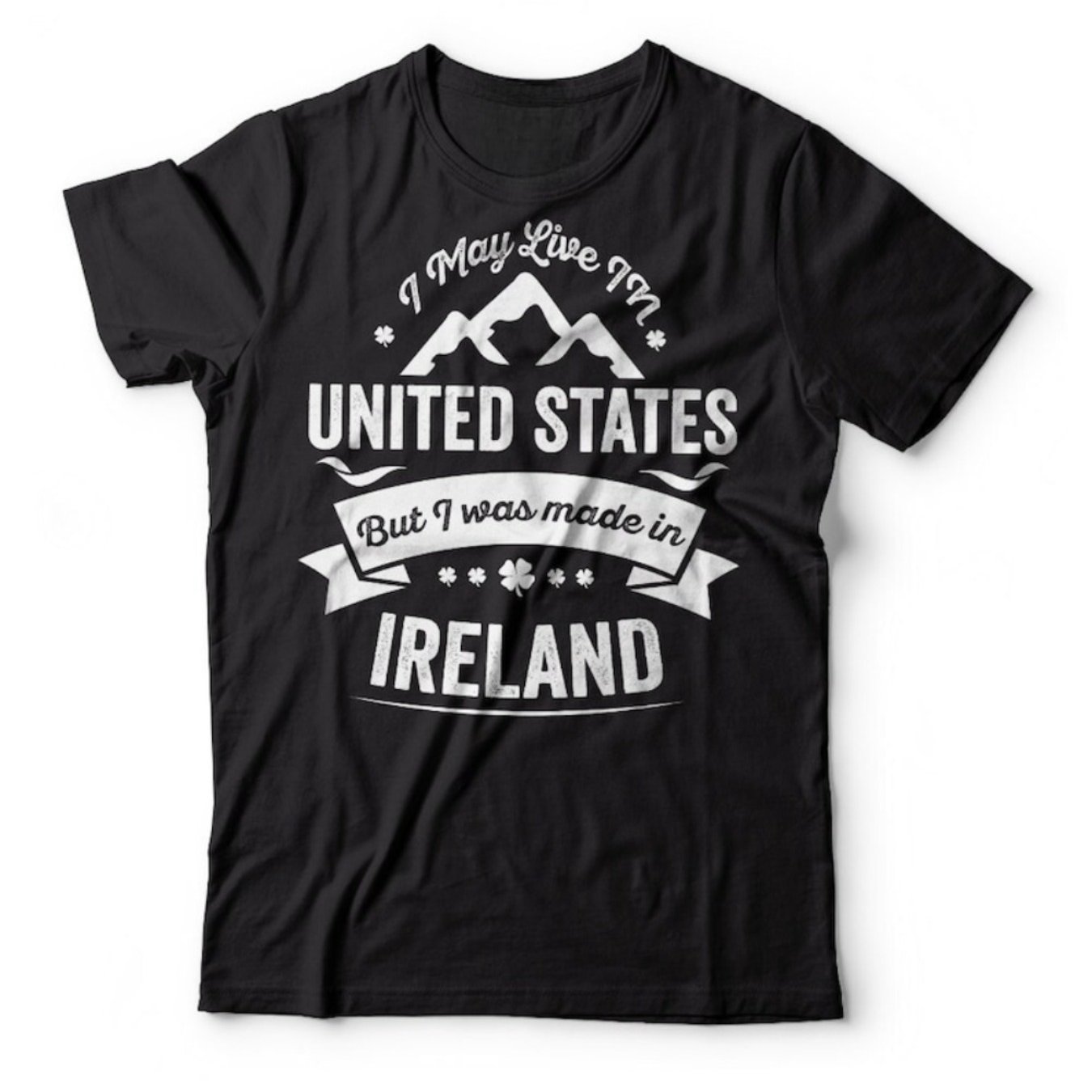 Made in Ireland T-Shirt – Irish Born USA Living Tee Made in Ireland T-Shirt – Irish Born USA Living Tee
