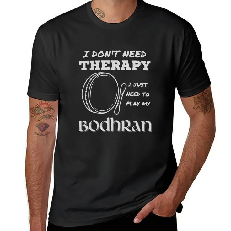 I Don’t Need Therapy Bodhrán T-shirt I Don’t Need Therapy Bodhrán T-shirt