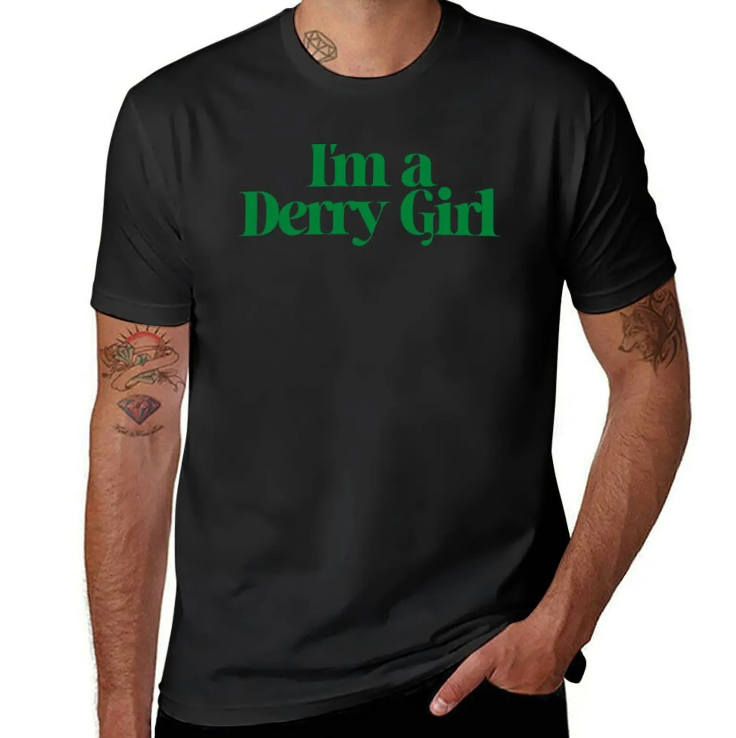 I'm a Derry Girl Irish Pride T-shirt I'm a Derry Girl Irish Pride T-shirt