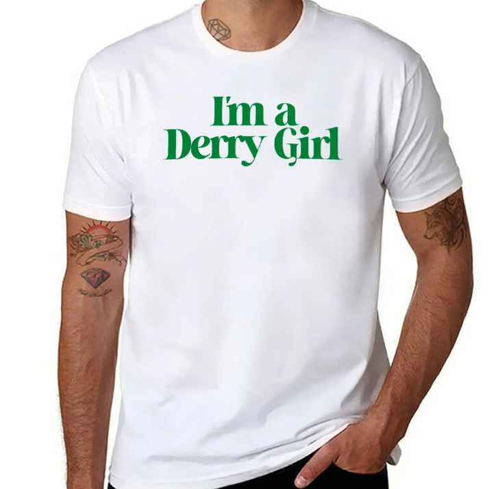 I'm a Derry Girl Irish Pride T-shirt I'm a Derry Girl Irish Pride T-shirt