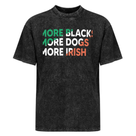 More Blacks More Dogs More Irish Graphic Tee More Blacks More Dogs More Irish Graphic Tee