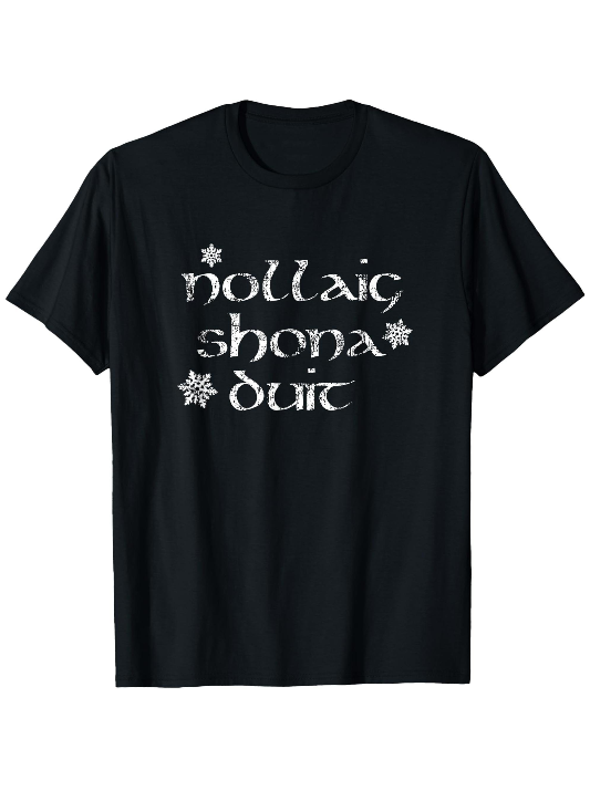 Nollaig Shona Duit Irish Christmas T-Shirt – Gaelic Holiday Tee Nollaig Shona Duit Irish Christmas T-Shirt – Gaelic Holiday Tee