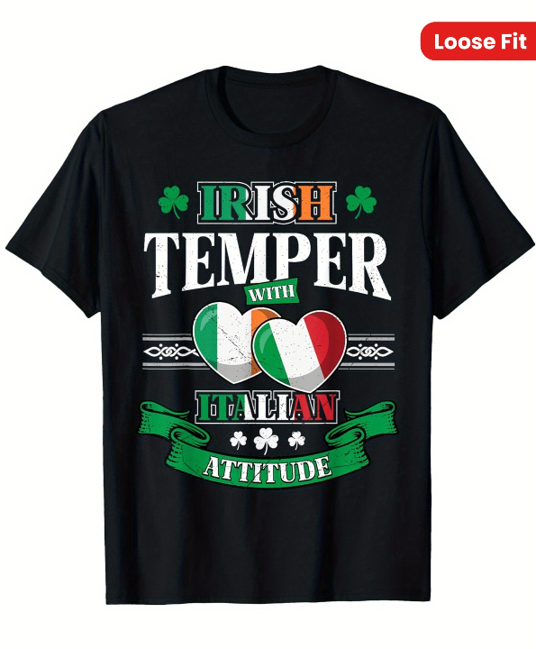 Irish Temper Italian Attitude St. Patrick's Day T-Shirt Irish Temper Italian Attitude St. Patrick's Day T-Shirt