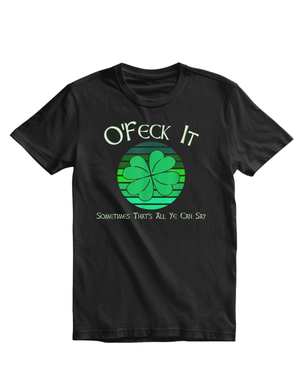 O'Feck It Funny St. Patrick's Day T-Shirt O'Feck It Funny St. Patrick's Day T-Shirt