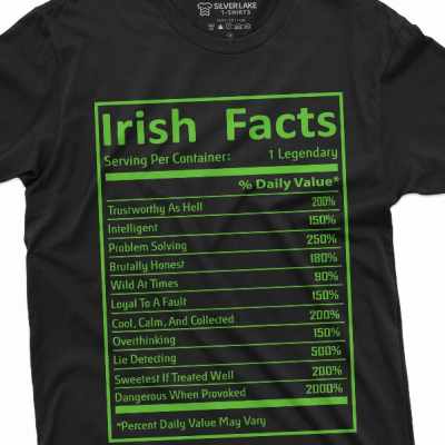 Funny Irish Facts T-Shirt - Irish Patriotic Tee for St. Patrick’s Day