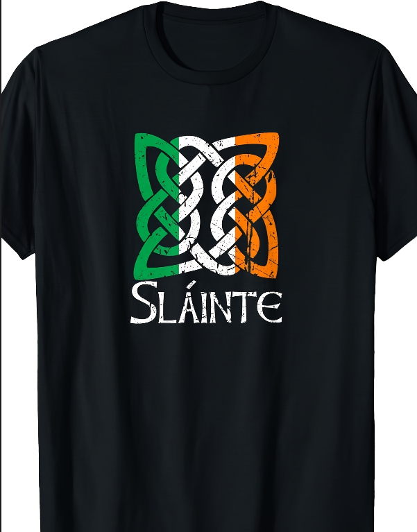 Sláinte Irish Gaelic T-Shirt Sláinte Irish Gaelic T-Shirt
