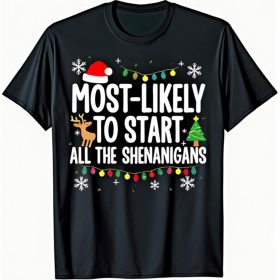 Most Likely to Start All the Shenanigans T-Shirt